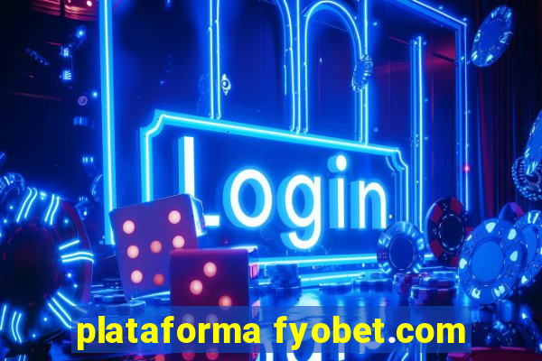 plataforma fyobet.com